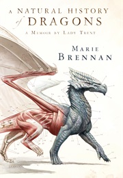 A Natural History of Dragons (Marie Brennan)