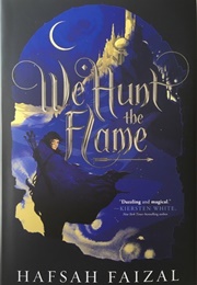 We Hunt the Flame (Hafsah Faizal)