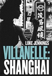 Villanelle: Shanghai (Villanelle #4) (Luke Jennings)