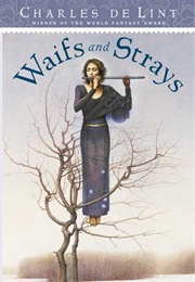 Waifs and Strays (Charles De Lint)