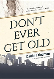 Don't Ever Get Old (Daniel Friedman)