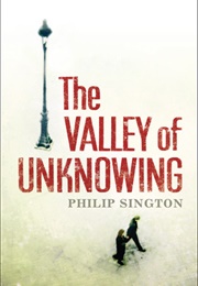 The Valley of Unknowing (Philip Sington)