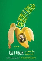 The Fish That Ate the Whale: The Life and Times of America&#39;S Banana King (Rich Cohen)