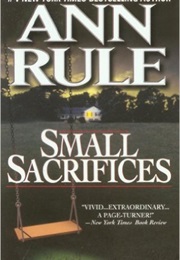 Small Sacrifices (Rule, Ann)