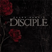 Disciple- Scars Remain