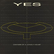 Owner of a Lonely Heart - Yes