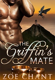 The Griffin's Mate (Zoe Chant)