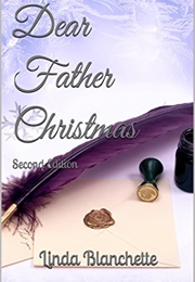 Dear Father Christmas: Second Edition (Linda Blanchette)
