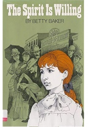 The Spirit Is Willing (Betty Baker)