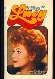 The Bittersweet Life of Lucille Ball (Joe Morella and Edward Z. Epstein)