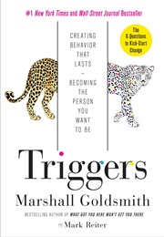 Triggers: Creating Behavior That Lasts (Marshall Goldsmith)