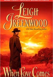 When Love Comes (Leigh Greenwood)