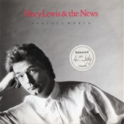Perfect World - Huey Lewis & the News