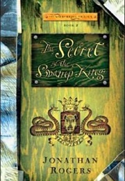 The Secret of the Swamp King (Jonathan Rogers)