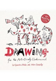 Drawing for the Artistically Undiscovered (Quentin Blake)