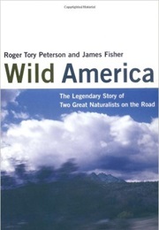 Wild America (Roger Tory Peterson & James Fisher)