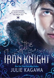 The Iron Knight (Julie Kagawa)