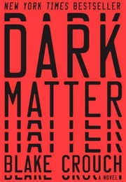 Dark Matter: A Novel (Blake Crouch)