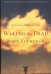 Waking the Dead (John Eldredge)