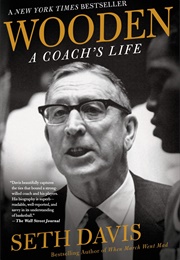 Wooden: A Coach's Life (Seth Davis)