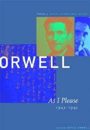 As I Please 1943-1945 (The Collected Essays, Journalism and Letters of George Orwell, Vol 3) (George Owell)