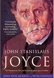 John Stanislaus Joyce: The Voluminous Life and Genius of James Joyce's Father (John Wyse Jackson)