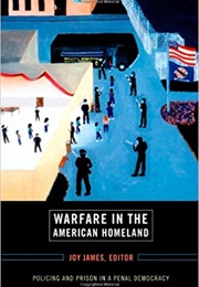 Warfare in the American Homeland (Joy James)