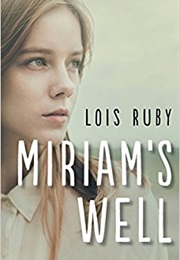 Miriams Well (Lois Ruby)