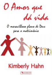 Amor Que Dá Vida (Kimberly Hahn)