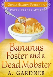 Bananas Foster and a Dead Mobster (A. Gardner)
