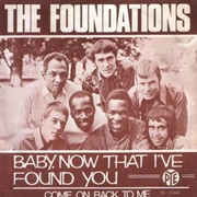 Baby Now That I've Found You - The Foundations