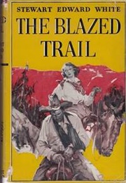 The Blazed Trail (Stewart Edward White)