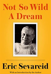 Not So Wild a Dream (Eric Sevareid)