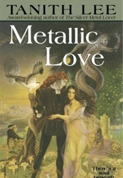 Metallic Love (Tanith Lee)