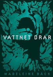 Vattnet Drar (Madeleine Bäck)