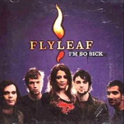 I'm So Sick - Flyleaf
