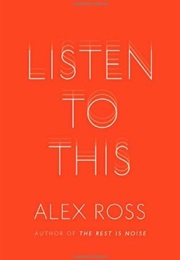 Listen to This (Alex Ross)