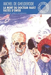 La Mort Du Docteur Faust / Fastes D'enfer (Michel De Ghelderode)