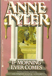 If Morning Ever Comes (Anne Tyler)