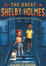 The Great Shelby Holmes (Elizabeth Eulberg)