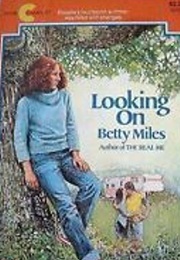 Looking on (Betty Miles)
