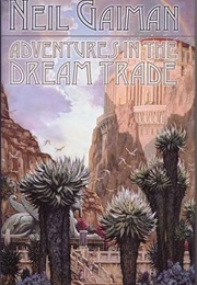 Adventures in the Dream Trade (Neil Gaiman)