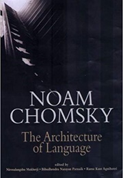 The Architecture of Language (Noam Chomsky)