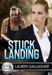 Stuck Landing (Lauren Gallagher)