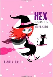 Hex, a Witch and Angel Tale (Ramona Wray)