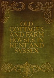 Old Cottages and Farmhouses (W Galsworthy)