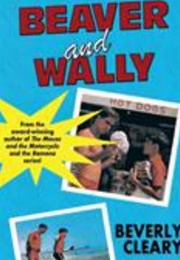 Beaver and Wally (Beverly Cleary)