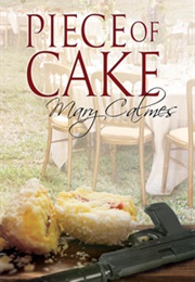 Piece of Cake (A Matter of Time #8) (Mary Calmes)