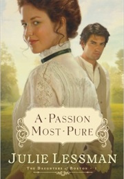A Passion Most Pure (Julie Lessman)