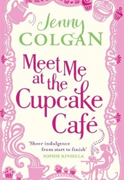 Meet Me at the Cupcake Cafe (Jenny Colgan)
